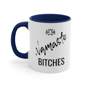 Namaste B*tches Accent Coffee Mug, 11oz