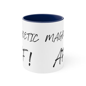 Magnetic AF! -  Accent Coffee Mug, 11oz